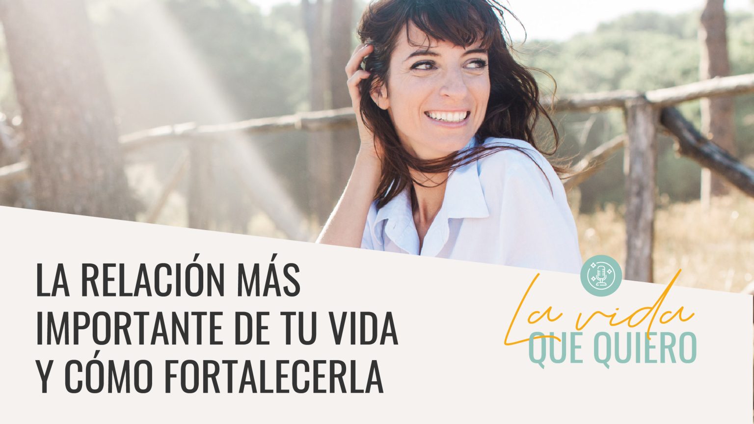 La relación más importante de tu vida y cómo fortalecerla - Laura Ribas