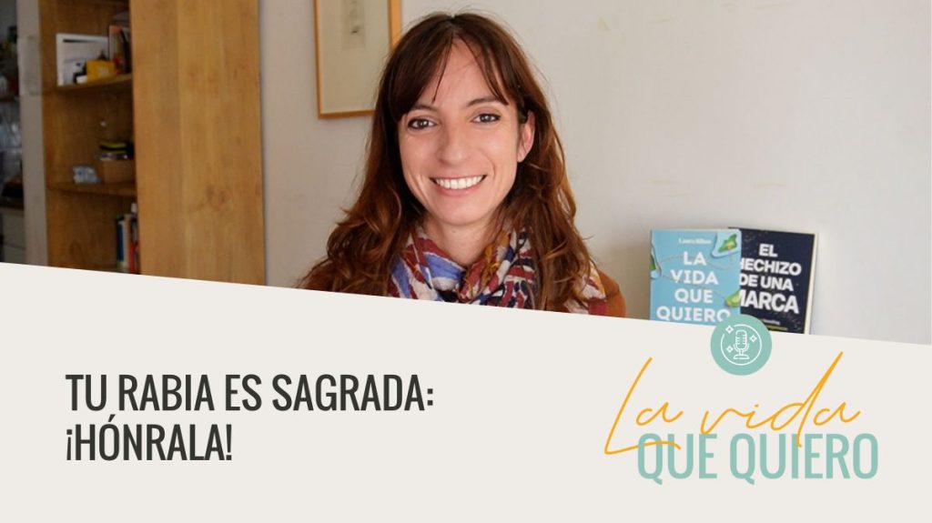 Tu rabia es sagrada, buena y útil