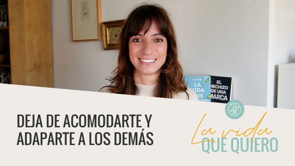 Deja de adaptarte a los demás