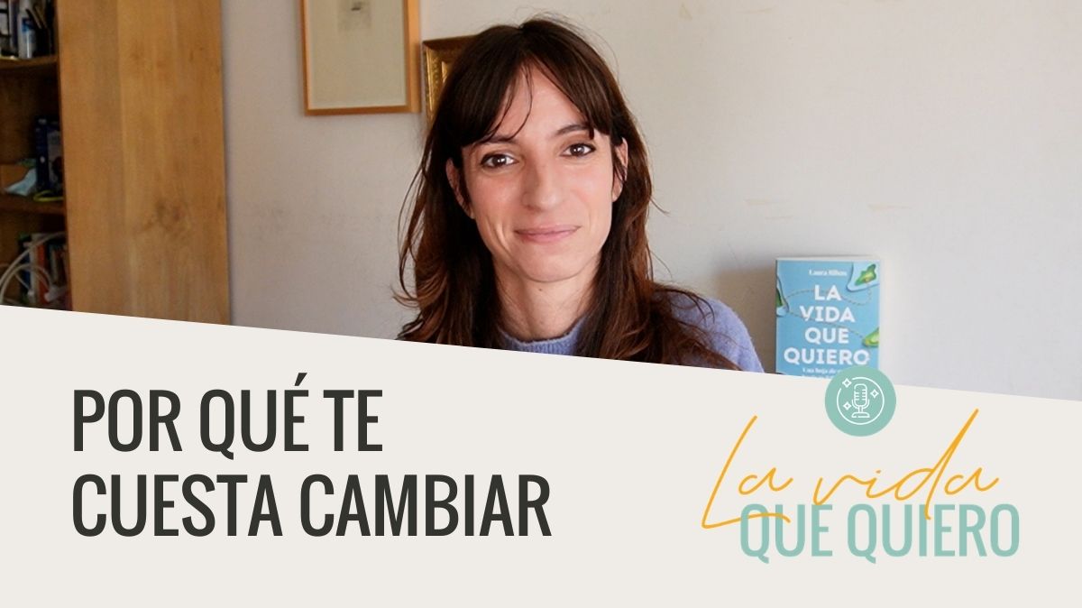 Por qué te cuesta cambiar