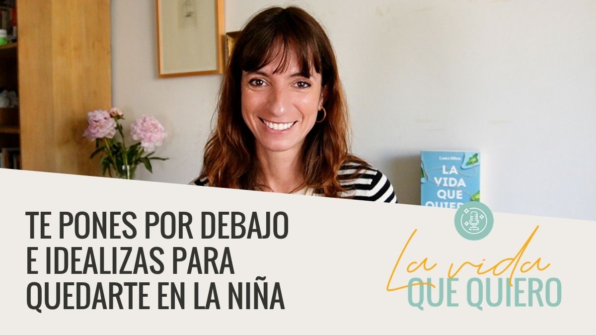 Te pones por debajo e idealizas para quedarte en la niña